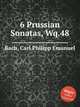 6 Prussian Sonatas, Wq.48, Bach, Carl Philipp Emanuel 