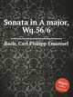 Sonata in A major, Wq.56/6, Bach, Carl Philipp Emanuel 