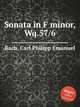 Sonata in F minor, Wq.57/6, Bach, Carl Philipp Emanuel 