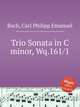 Trio Sonata in C minor, Wq.161/1, Bach, Carl Philipp Emanuel 