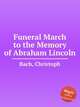 Funeral March to the Memory of Abraham Lincoln, Bach, Christoph 