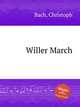 Willer March, Bach, Christoph 
