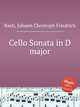 Cello Sonata in D major, Bach, Johann Christoph Friedrich 