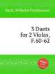 3 Duets for 2 Violas, F.60-62, Bach, Wilhelm Friedemann 