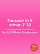 Fantasie in E minor, F.20, Bach, Wilhelm Friedemann 