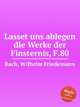 Lasset uns ablegen die Werke der Finsternis, F.80, Bach, Wilhelm Friedemann 