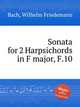 Sonata for 2 Harpsichords in F major, F.10, Bach, Wilhelm Friedemann 
