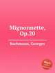 Mignonnette, Op.20, Bachmann, Georges 