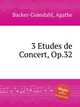3 Etudes de Concert, Op.32, 