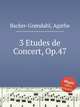 3 Etudes de Concert, Op.47, 