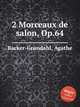 2 Morceaux de salon, Op.64, 
