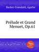 Prlude et Grand Menuet, Op.61, 