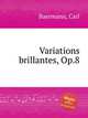 Variations brillantes, Op.8, Baermann, Carl 