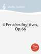 4 Penses fugitives, Op.66, Baille, Gabriel 