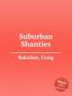 Suburban Shanties, Bakalian, Craig 