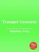 Trumpet Concerto, Bakalian, Craig 