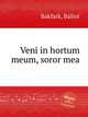 Veni in hortum meum, soror mea, 