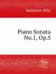 Соната для фортепиано No.1, Op.5. Piano Sonata No.1, Op.5 by Balakirev, Mily, М. Балакирев 