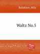 Вальс No.5. Waltz No.5 by Balakirev, Mily, М. Балакирев 