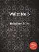 Вальс No.6. Waltz No.6 by Balakirev, Mily, М. Балакирев 