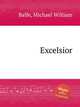 Excelsior, Balfe, Michael William 