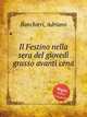 Il Festino nella sera del gioved grasso avanti cena, Banchieri, Adriano 