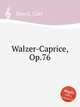 Walzer-Caprice, Op.76, Banck, Carl 