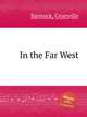 In the Far West, Bantock, Granville 