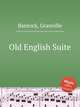 Old English Suite, Bantock, Granville 