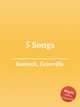 5 Songs, Bantock, Granville 