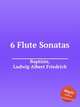 6 Flute Sonatas, Baptiste, Ludwig Albert Friedrich 