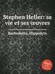 Stephen Heller: sa vie et ses uvres, Barbedette, Hippolyte 