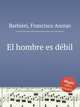 El hombre es dbil, Barbieri, Francisco Asenjo 