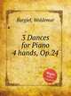3 Dances for Piano 4 hands, Op.24, Bargiel, Woldemar 