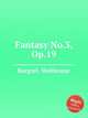 Fantasy No.3, Op.19, Bargiel, Woldemar 