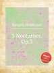 3 Nocturnes, Op.3, Bargiel, Woldemar 
