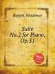 Suite No.2 for Piano, Op.31, Bargiel, Woldemar 