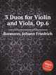 3 Duos for Violin and Viola, Op.6, Barmann, Johann Friedrich 