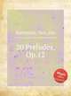 20 Preludes, Op.12, Barmotin, Semyon 