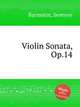 Violin Sonata, Op.14, Barmotin, Semyon 