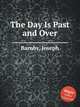 The Day Is Past and Over, Barnby, Joseph 