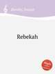 Rebekah, Barnby, Joseph 