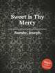 Sweet is Thy Mercy, Barnby, Joseph 