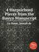 4 Harpsichord Pieces from the Bauyn Manuscript, La Barre, Joseph de 
