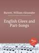 English Glees and Part-Songs, Barrett, William Alexander 