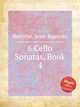 6 Cello Sonatas, Book 4, 