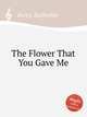 The Flower That You Gave Me, Barry, Katherine 