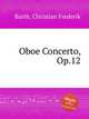 Oboe Concerto, Op.12, Barth, Christian Frederik 