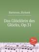 Das Glcklein des Glcks, Op.31, Bartmuss, Richard 
