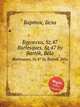 Бурлески, Sz.47. Burlesques, Sz.47 by Bartok, Bela, Б. Барток 